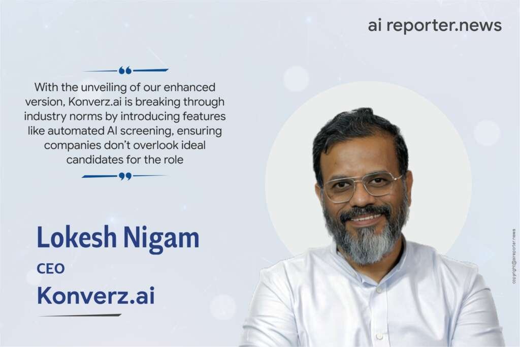 Commenting on the enhanced version of Konverz.ai, Lokesh Nigam, CEO, Konverz.ai said “With the unveiling of our enhanced version, Konverz.ai is breaking through industry norms by introducing features like automated AI screening, ensuring companies don't overlook ideal candidates for the role." 