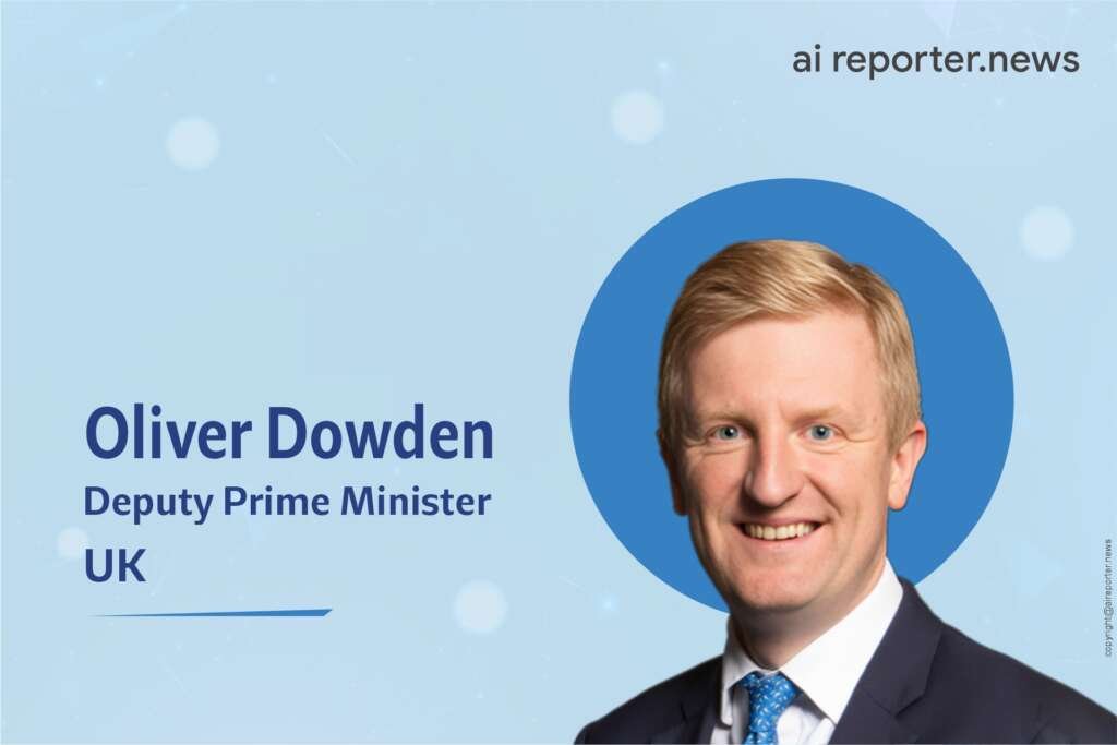 Oliver Dowden, UK Deputy Prime Minister. Image: AI Reporter 